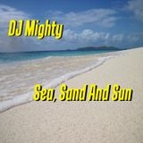 DJ Mighty - Sea, Sand And Sun