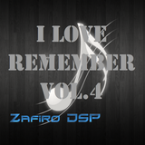 I Love Remember vol.4 by Zafiro DSP 17-6-2013