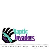 Haptic Invaders | touch the resistance step edition