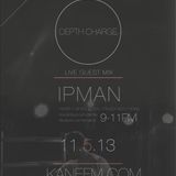Depth Charge 11th May Special Guest Ipman 9-11PM