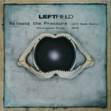 Leftfield - Release the Pressure (Jeff Bomb Bootleg Remix)(2014)))