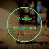 Ó Remixes da minha Terra
