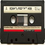 Fuck That Crap, Back To Some Fuckin'Rave Shit ! - Drunken Dogs - ReMAZE Podcast #09
