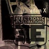 Adam X - Electronic Explorations podcast 344