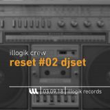 Illogik Reset #02 djset - 030918