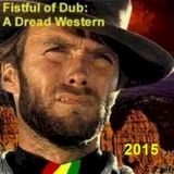 Echo Chamber - "A Fistful of Dub" - A Dread Western special March 25, 2015