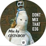 D.M.T Vol 36 Mixed by Oyinboy