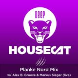 Deep House Cat Show - Planke Nord Mix - with Alex B. Groove & Markus Sieger