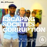 Dr. J Presents: Escaping Societies Corruption (Part 6)