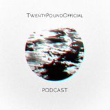TwentyPoundOfficial_Podcast #14