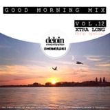 Dj.Deloin // Good Morning Mix vol.12 \\ >>4h SPECIAL<<