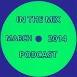 IN THE MIX MARCH 2014 house & tech PODCAST - mixed by kit mason - FREE DOWNLOAD @ SOUNDCLOUD