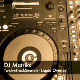 TwelveTrackSession||Liquid Overjoy||