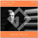 Square One Mix Series #015 Royce Rolls