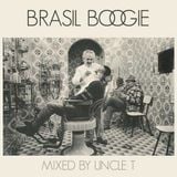 BRASIL BOOGIE MIXED BY UNCLE T