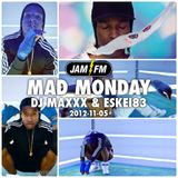 Madmonday-05-11-12-jamfm-djmaxxx-eskei83