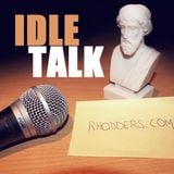 Idle Talk 21 04 13 The best of so far...