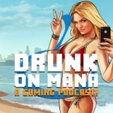 Drunk on Mana - The GTA V Episode
