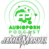 AudioPorn Records Podcast 007 - Hosted by James Marvel