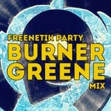 FREENETIK PARTY - BURNER GREENE - MIX