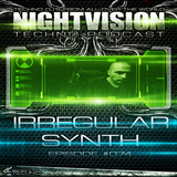 74_irregular_synth_-_nightvision_techno_podcast_74__pt2