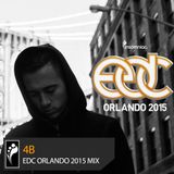 4B — EDC Orlando 2015 Mix