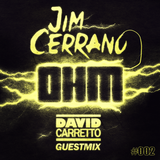 Jim Cerrano - OHM #002 - David Carretto Guestmix
