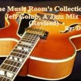The Music Room's Collection - Jeff Golub, A Jazz Mix, Revised (Mixed By: DOC 04.16.12)