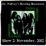Mr Palfrey's Bootleg Basement: Show #2, November 2012