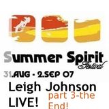 Leigh Johnson LIVE! @ Summer Spirit Festival 2007 / part 3 - End!