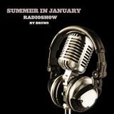 'Summer In January' Radio Show played by Bruno.