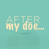 After My Doe…