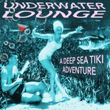UNDERWATER LOUNGE- A DEEP SEA TIKI ADVENTURE!!