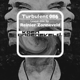 Koen Groeneveld Turbulent 086 + Guest Mix Reinier Zonneveld