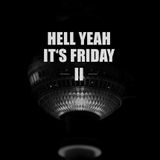 Hell yeah it's Friday II