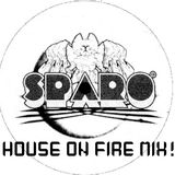 SPAROS HOUSE ON FIRE MIX