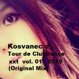 Kosvanec dj. - Tour de ClubDance xxt vol.01-2015 (Orginal Mix)
