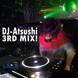DJ-Atsushi 3rd Mix!!!