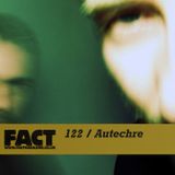 Autechre - FACT Mix 122