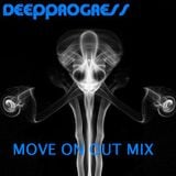 Move on Out Mix by DEEPPROGRESS