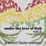 Under the Tree of Dub vol.3