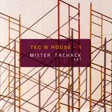 TEC ´N HOUSE 1 / Set por Mister Tachack