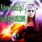 Future Trance Ep 7 by Dj RBE2000