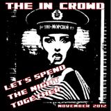 The In Crowd - November 2012 - 'Let's Spend The Night Together'