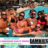 JULIEN LAMBIES LIVE @ L'ESQUINADE CLUB ST TROPEZ - SPRING BREAK 2013