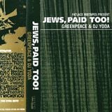 DJ Yoda & DJ Greenpeace - Jews Paid Too (Fatlace Mixtape, 1999)