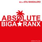 "Absolute Biga*Ranx" Mix by Atili Bandalero