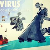 VÍRUS - 21 Fevereiro 2016