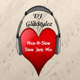 DJ GlibStylez - Nice-N-Slow(RnB Slow Jam Mix)