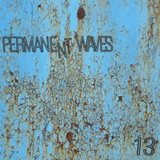 Permanent Waves 13